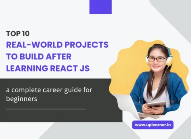 Top 10 Real-World Projects to Build After Learning React JS