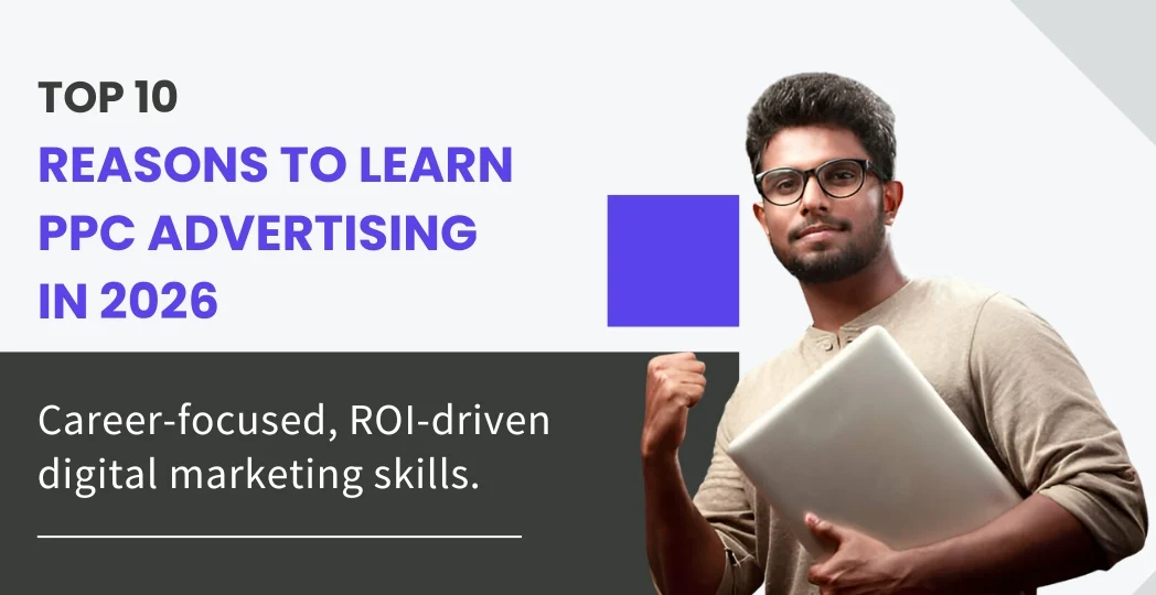 Top 10 Reasons to Learn PPC Advertising in 2026