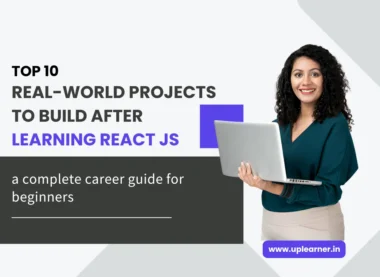 Top 10 Real-World Projects to Build After Learning React JS