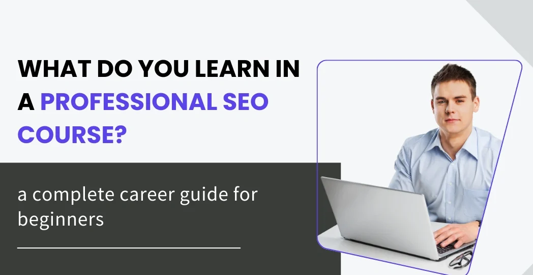 What Do You Learn in a Professional SEO Course?