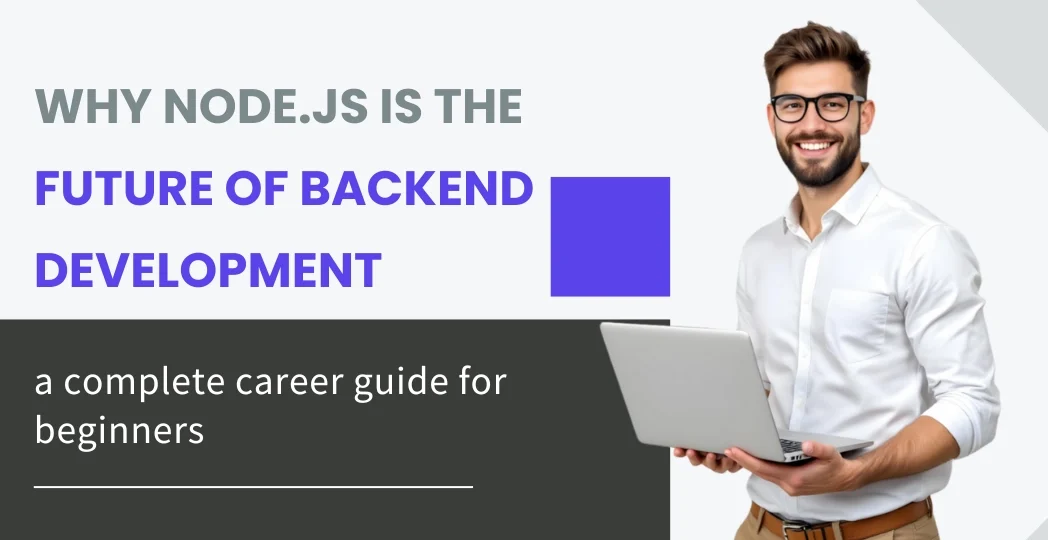 Why Node.js is the Future of Backend Development