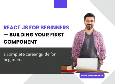React.js for Beginners — Building Your First Component