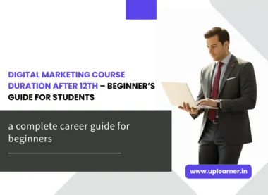 Digital Marketing Course Duration After 12th – Beginner’s Guide for Students