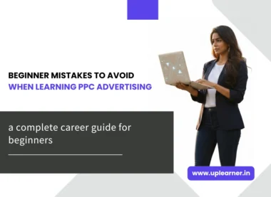 Beginner Mistakes to Avoid When Learning PPC Advertising