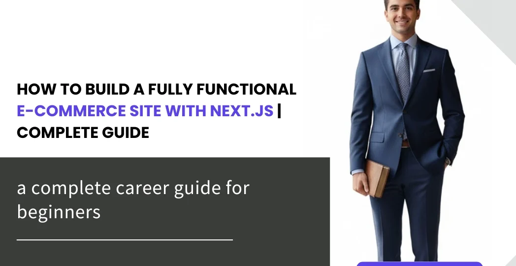 How to Build a Fully Functional E-Commerce Site with Next.js | complete guide