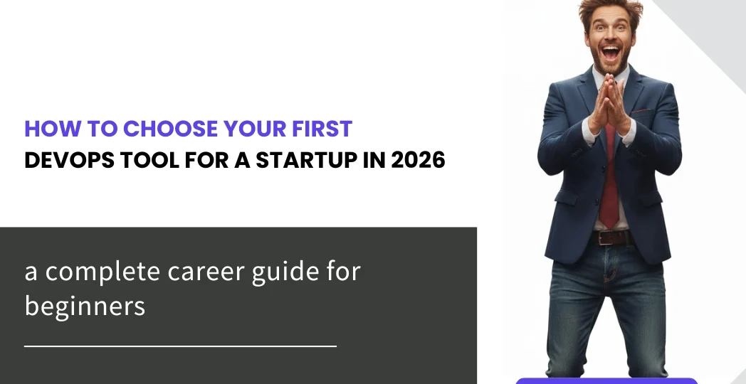 How to Choose Your First DevOps Tool for a Startup in 2026 1 How to Choose Your First DevOps Tool for a Startup in 2026