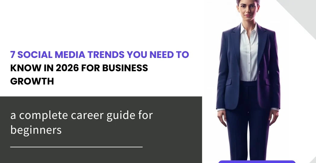 7 Social Media Trends You Need to Know in 2026 for Business Growth
