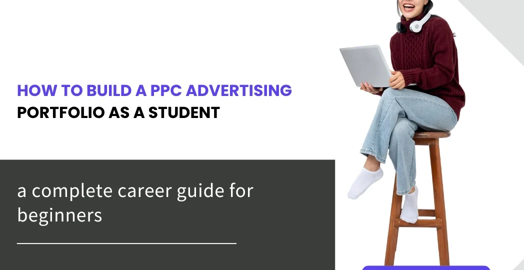 How to Build a PPC Advertising Portfolio as a Student 1 How to Build a PPC Advertising Portfolio as a Student