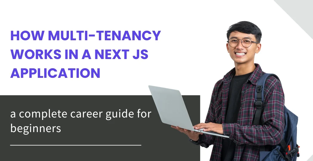 How Multi-Tenancy Works in a Next js Application 1 How Multi-Tenancy Works in a Next js Application